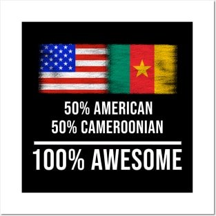 50% American 50% Cameroonian 100% Awesome - Gift for Cameroonian Heritage From Cameroon Posters and Art